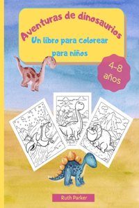 Aventuras de dinosaurios - Un libro para colorear para niños