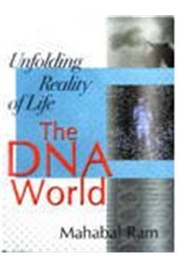 Unfolding Reality of Life: The DNA World