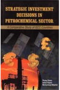 Strategic Investment Decisions in Petrochemical Sector