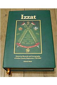 Izzat: Historical Records and Iconography of Indian Cavalry Regiments, 1750-2007