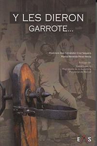 Y le dieron garrote
