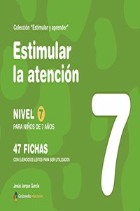 Estimular la atencion : nivel 7 : para ninos de 7 anos