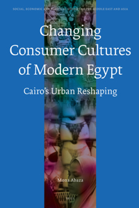 Changing Consumer Cultures of Modern Egypt