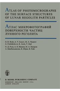 Atlas of Photomicrographs of the Surface Structures of Lunar Regolith Particles