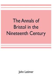 annals of Bristol in the nineteenth century