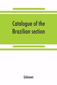 Catalogue of the Brazilian section. Philadelphia International Exhibition, 1876