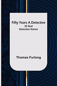 Fifty Years a Detective