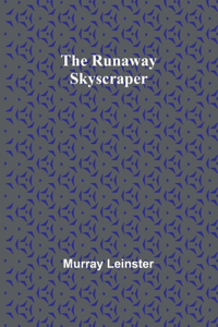 Runaway Skyscraper