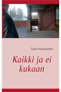 Kaikki Ja Ei Kukaan