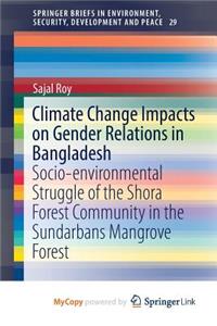 Climate Change Impacts on Gender Relations in Bangladesh