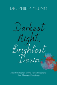 Darkest Night, Brightest Dawn