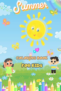 Summer Coloring Book for Kids - Fun and easy summer coloring pages: with flowers, birds and many more for kids