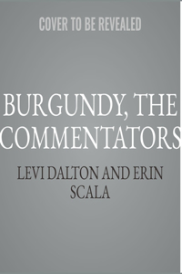 Burgundy, the Commentators