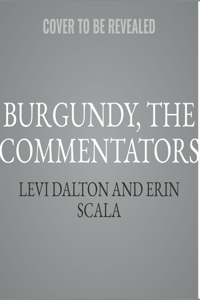 Burgundy, the Commentators