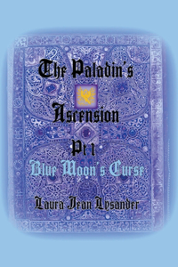 The Paladin's Ascension Pt 1 Blue Moon's Curse