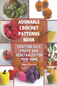 Adorable Crochet Patterns Book