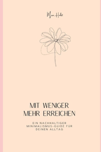 Mit weniger mehr erreichen