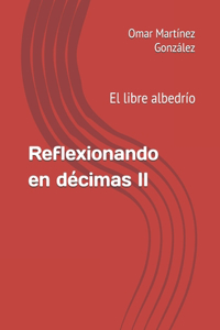 Reflexionando en décimas II
