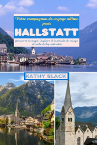 Votre compagnon de voyage ultime pour Hallstatt 2024 2025