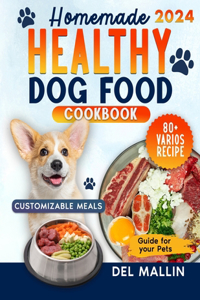 Homemade Healthy Dog Food Cookbook