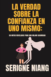Verdad sobre la Confianza en Uno Mismo