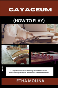 Gayageum (How to Play)