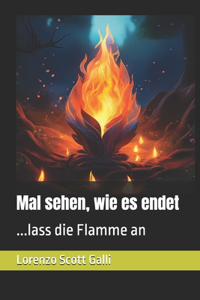 Mal sehen, wie es endet