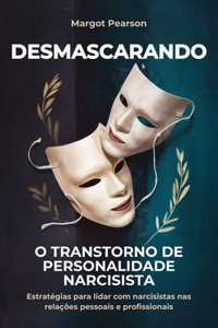 Desmascarando o Transtorno de Personalidade Narcisista