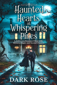 Haunted Hearts of Whispering Pines.