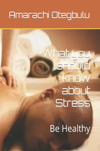 What you should know about Stress