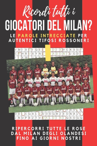 Ricordi tutti i giocatori del Milan?
