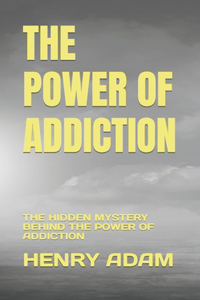 The Power of Addiction
