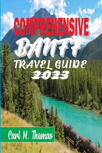 comprehensive Banff travel guide 2023