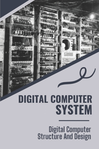 Digital Computer System