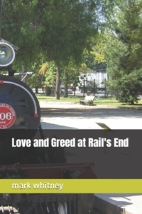 Love and Greed at Rail's End