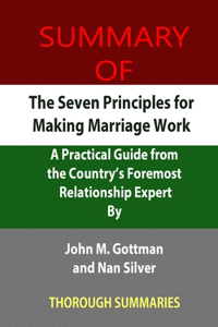 Summaries of The Seven Principles for Making Marriage Work