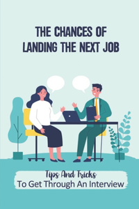 The Chances Of Landing The Next Job