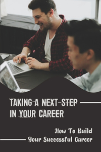 Taking A Next-Step In Your Career