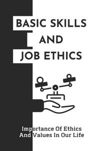 Basic Skills And Job Ethics