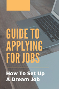 Guide To Applying For Jobs