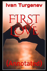 First Love: (Annotated)