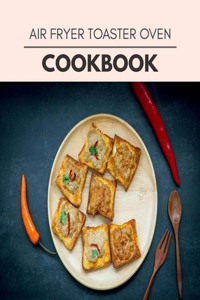 Air Fryer Toaster Oven Cookbook