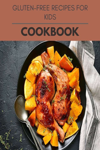 Gluten-free Recipes For Kids Cookbook