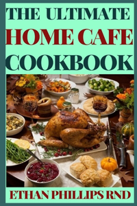 Ultimate Home Cafe Cookbook