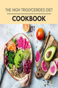 The High Triglycerides Diet Cookbook