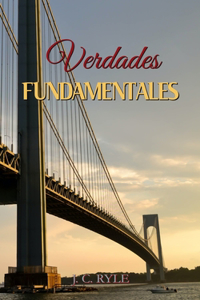 Verdades Fundamentales - J. C. Ryle - (Spanish Edition)