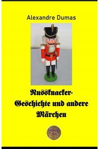 Nussknacker-Geschichte und andere Märchen von Alexandre Dumas