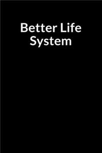 Better Life System