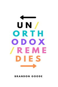 Unorthodox Remedies
