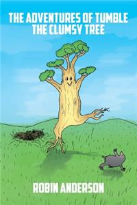 Adventures of Tumble the Clumsy Tree